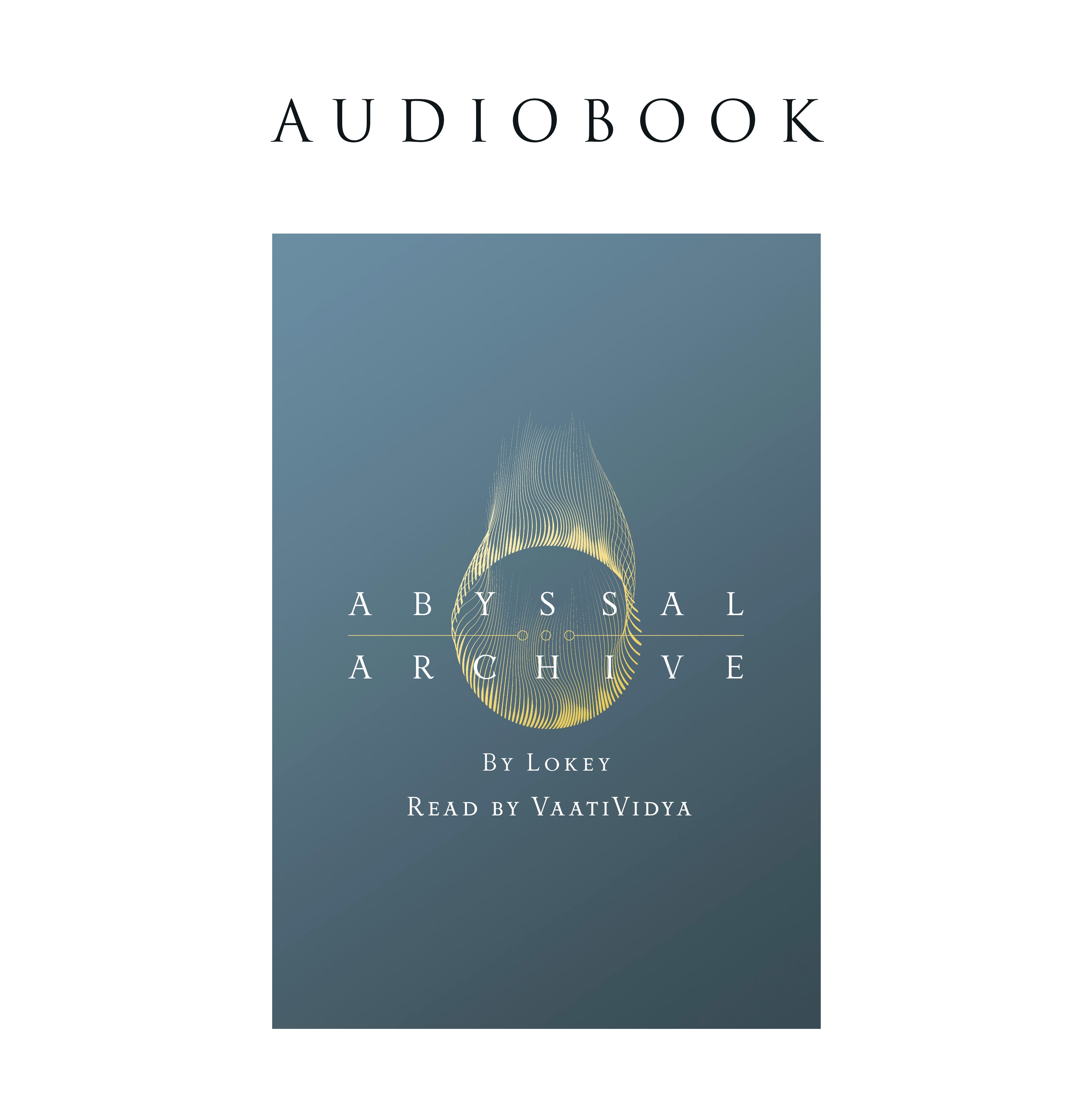 Abyssal Archive audiobook (Read by VaatiVidya)