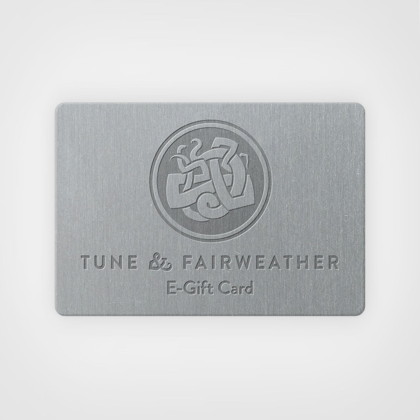 Tune & Fairweather E-Gift Card